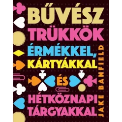   Jake Banfield - Bűvésztrükkök érmékkel, kártyákkal és hétköznapi tárgyakkal
