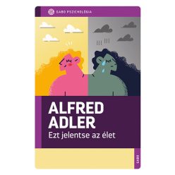 Ezt jelentse az élet - Alfred Adler