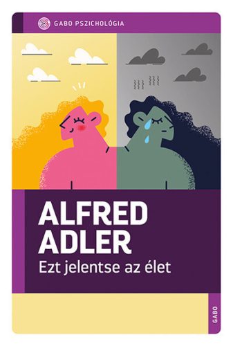 Ezt jelentse az élet - Alfred Adler