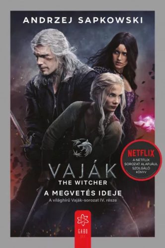 Vaják IV. - A megvetés ideje - filmes borítóval- Andrzej Sapkowski