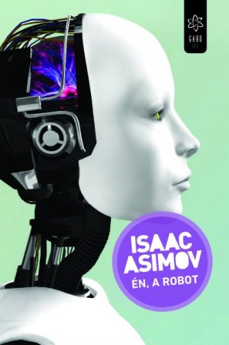 Isaac Asimov - Én, a robot