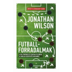 Futballforradalmak- Jonathan Wilson (kötött áras)