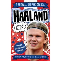   Haaland, a király - Green, Dan  Mugford, Simon (kötött áras) 