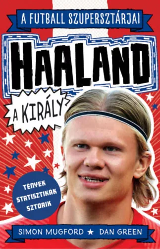 Haaland, a király - Green, Dan  Mugford, Simon (kötött áras) 