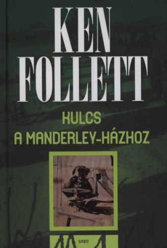 Ken Follett  - Kulcs a Manderley-házhoz