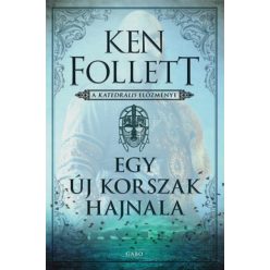   Ken Follett - Egy új korszak hajnala - A katedrális előzménye 