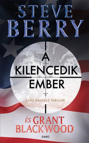 A kilencedik ember - Luke Daniels thriller 1. - Steve Berry  -  Grant Blackwood