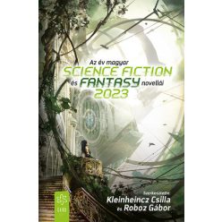   Csilla Kleinheincz - Roboz Gábor - Az év magyar science fiction és fantasynovellái 2023
