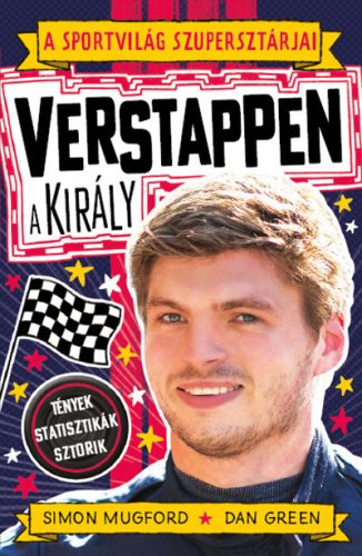 A sportvilág szupersztárjai: Verstappen, a király -  Dan Green  - Simon Mugford