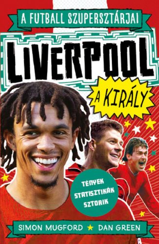 A futball szupersztárjai: Liverpool, a király - Dan Green - Simon Mugford