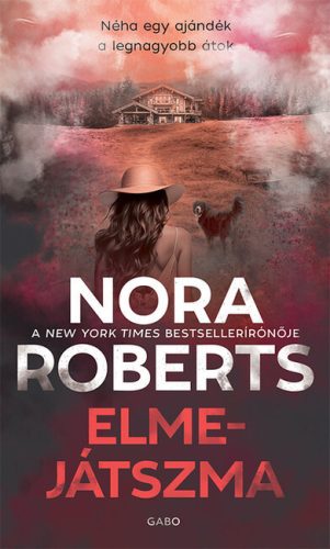 Elmejátszma -  Nora Roberts (kötött áras)