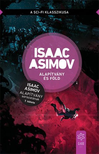 Alapítvány és Föld - Alapítvány sorozat - Isaac Asimov 