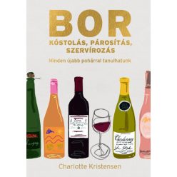   Borkóstolás, párosítás, szervírozás - Charlotte Kristensen (kötött áras)