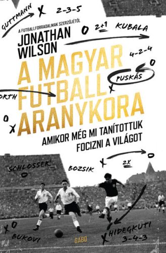 A magyar futball aranykora -  Jonathan Wilson