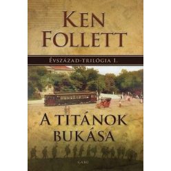 Ken Follett - A Titánok bukása