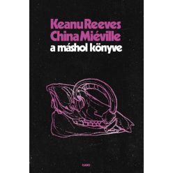   A Máshol Könyve - China Miéville, Keanu Reeves (kötött áras)