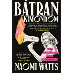   Bátran kimondom: Amit jó lett volna tudni a menopauzáról - Naomi Watts (kötött áras) 