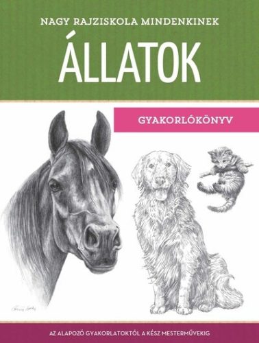 Nagy rajziskola mindenkinek - Állatok - Gyakorlókönyv - Walter Foster (kötött áras) 