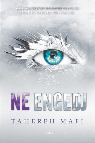 Ne engedj - Ne érints 5. - Tahereh Mafi
