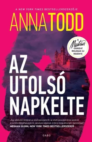 Az utolsó napkelte (élfestett)  - Anna Todd (kötött áras) 