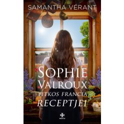 Samantha Verant - Sophie Valroux titkos francia receptjei