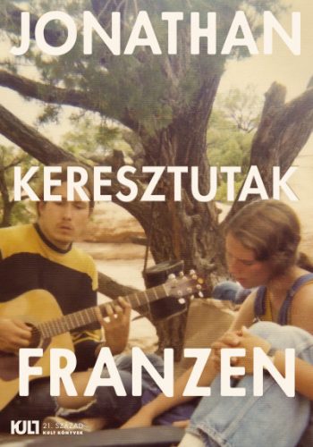 Jonathan Franzen - Keresztutak I.-II.