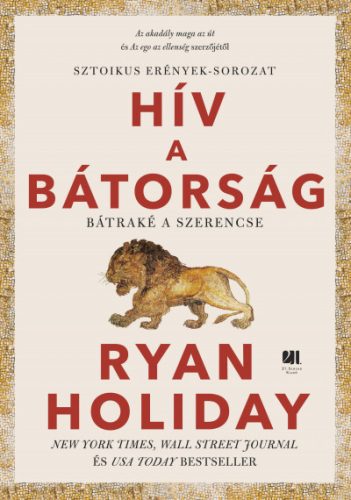 Ryan Holiday - Hív a bátorság