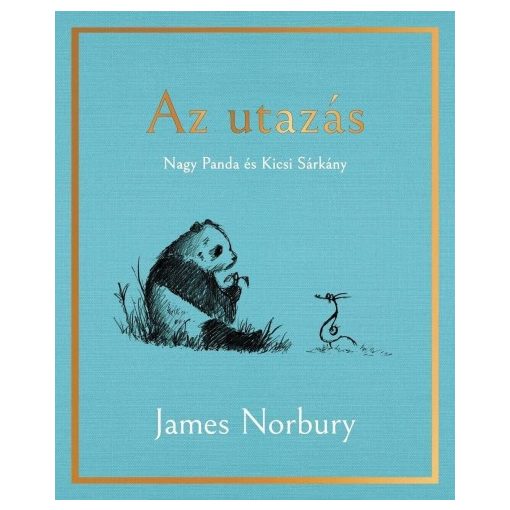 James Norbury - Az utazás - Nagy Panda és Kicsi Sárkány