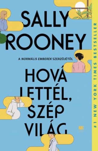 Sally Rooney - Hová lettél, szép világ/puha