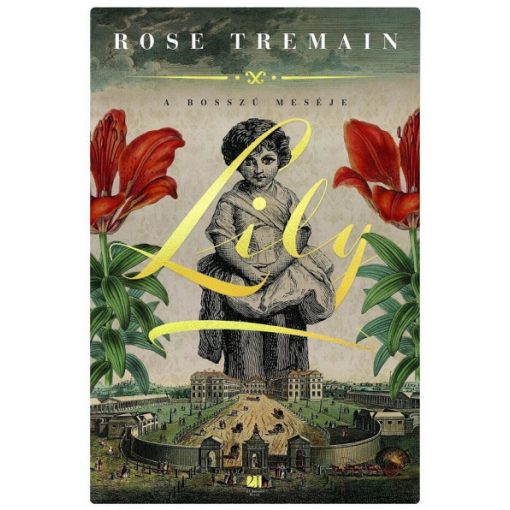 Rose Tremain - Lily - A bosszú meséje