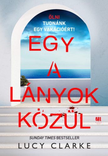 Lucy Clarke - Egy a lányok közül