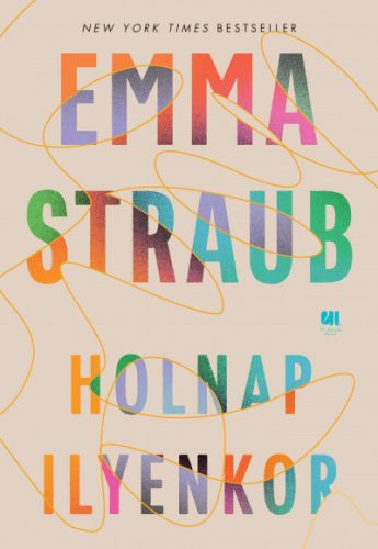 Holnap ilyenkor - Emma Straub