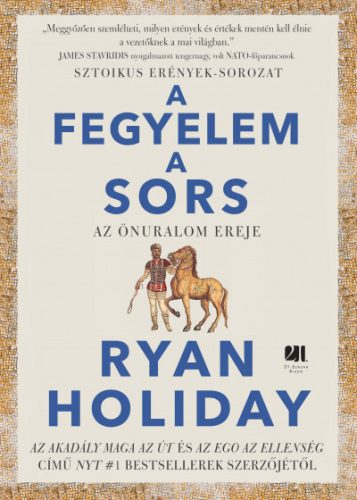 A fegyelem a sors - Az önuralom ereje- Ryan Holiday