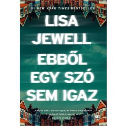 Ebből egy szó sem igaz - Lisa Jewell (kötött áras) 