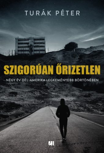 Szigorúan őrizetlen - Turák Péter (kötött áras) 