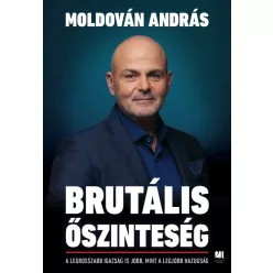 Brutális őszinteség -  Moldován András 
