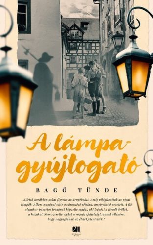 A lámpagyújtogató - Történelem és szerelem a Bodeni-tónál - Bagó Tünde (kötött áras) 