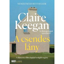 A csendes lány - KULT Könyvek - Claire Keegan (kötött áras)    A csendes lány - KULT Könyvek - Claire Keegan (kötött áras)