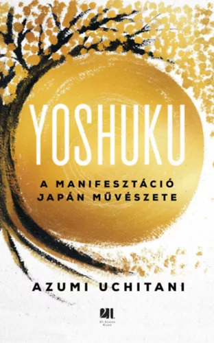 Yoshuku - A manifesztáció japán művészete - Azumi Uchitani (kötött áras) 