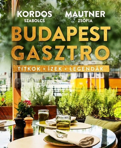 Budapest gasztro - Kordos Szabolcs, Mautner Zsófi (kötött áras) 