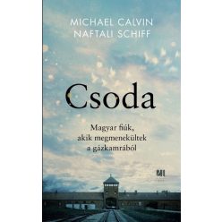   Csoda - Magyar fiúk, akik megmenekültek a gázkamrából - Michael Calvin, Naftali Schiff (kötött áras) 