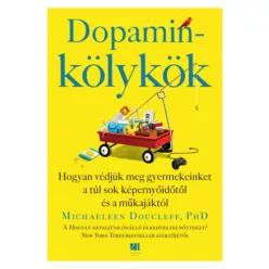 Dopaminkölykök -  Michaeleen Doucleff (kötött áras) 