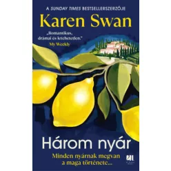   Három nyár - Minden nyárnak megvan a maga története? - Karen Swan (kötött áras) 