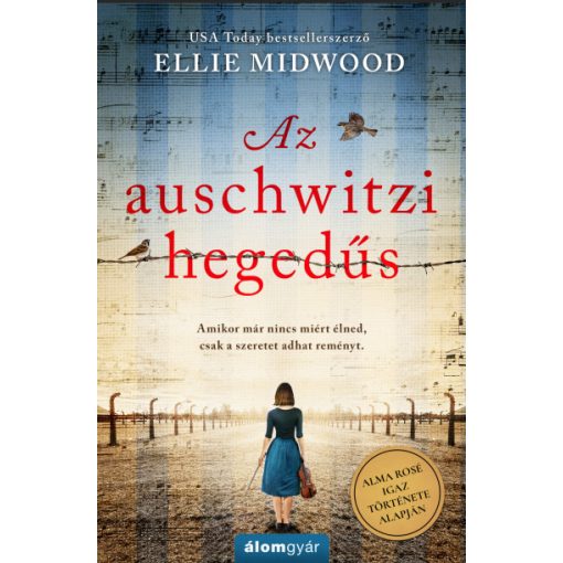 Ellie Midwood - Az auschwitzi hegedűs (Álomgyár)