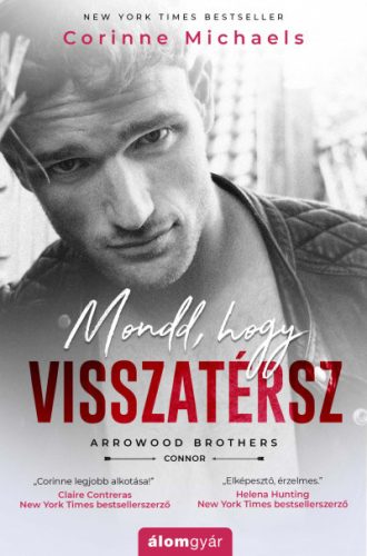 Corinne Michaels - Mondd, hogy visszatérsz - Arrowood Brothers - Connor