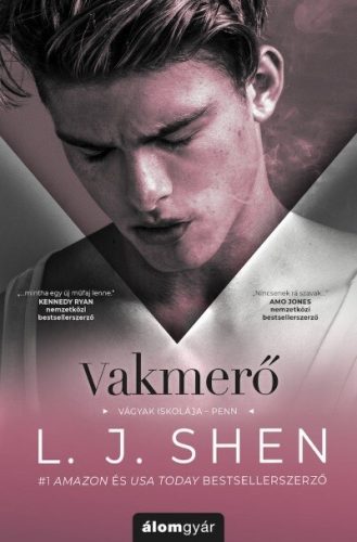 L. J. Shen - Vakmerő - Vágyak iskolája-sorozat - Penn 