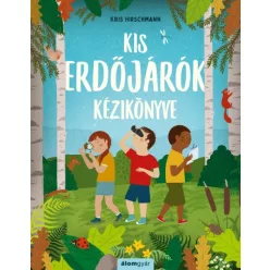 Kris Hirschmann - Kis erdőjárók kézikönyve