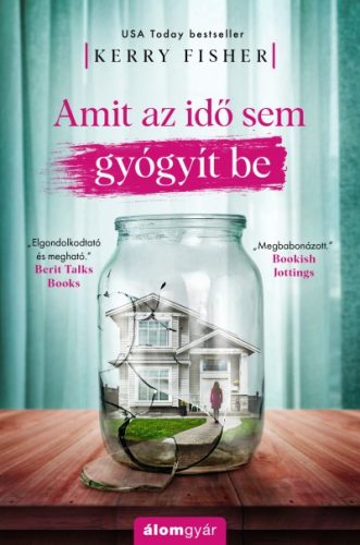 Kerry Fisher - Amit az idő sem gyógyít be