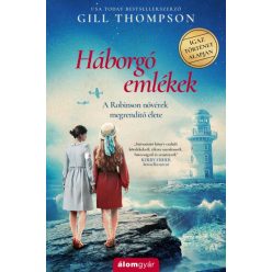   Gill Thompson - Háborgó emlékek - A Robinson nővérek megrendítő élete