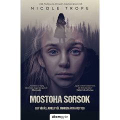   Nicole Trope - Mostoha sorsok - Egy hívás, amelytől minden anya retteg